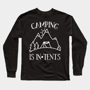 Camping is In Tents Pun Long Sleeve T-Shirt